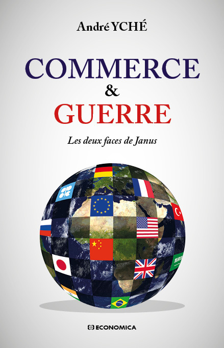 COMMERCE & GUERRE - LES DEUX FACES DE JANUS