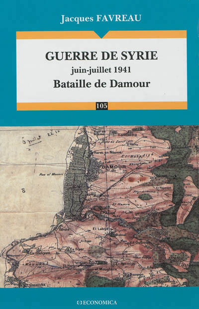 GUERRE DE SYRIE (JUIN-JUILLET 1941) - BATAILLE DE DAMOUR