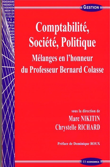 COMPTABILITE, SOCIETE, POLITIQUE - MELANGES EN L'HONNEUR DU PROFESSEUR B. COLASSE