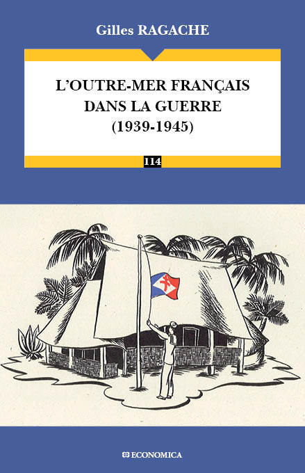 OUTRE-MER FRANCAIS DANS LA GUERRE (1939-1945) (L')