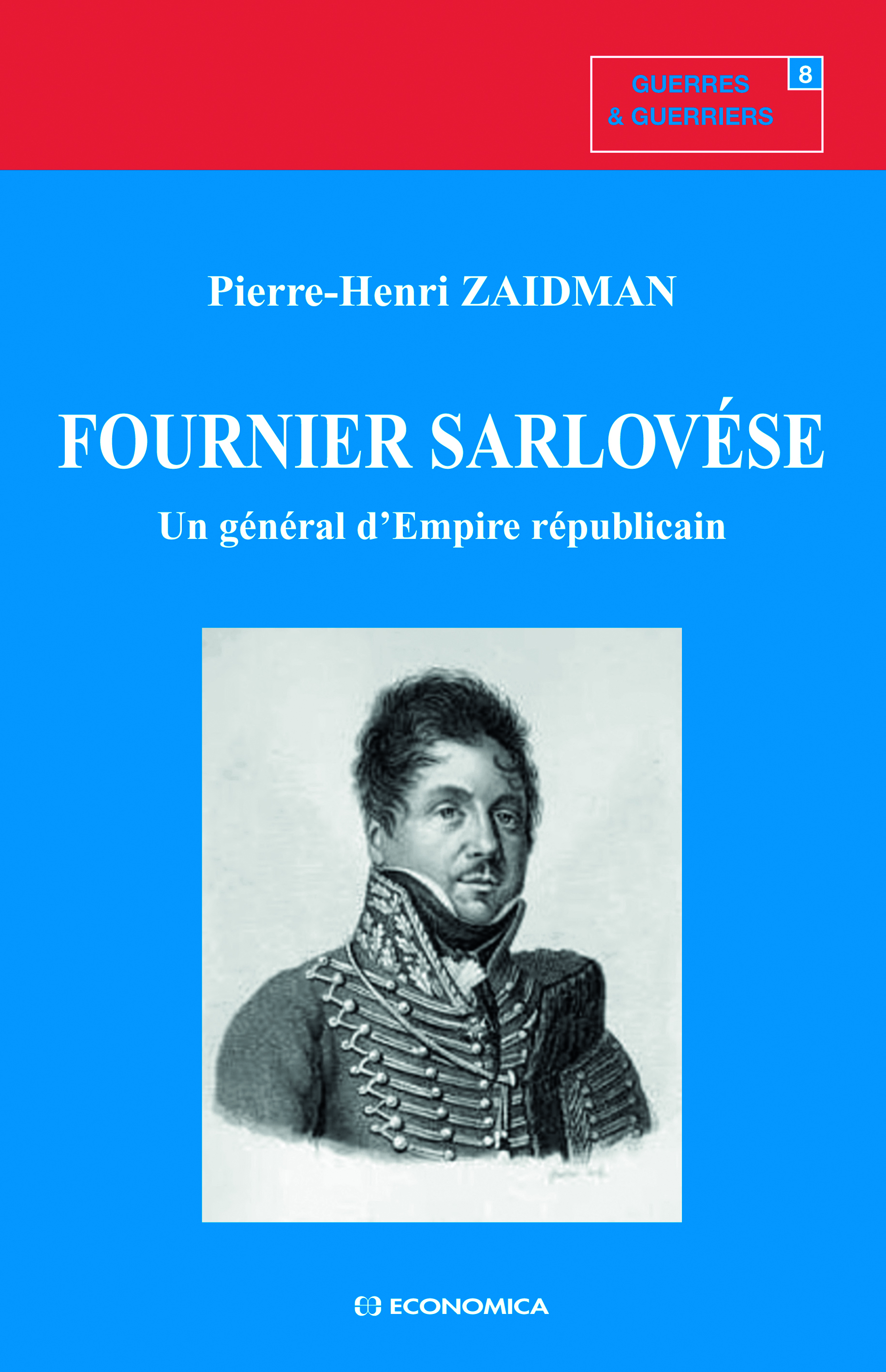 FOURNIER SARLOVESE,  UN GENERAL D'EMPIRE REPUBLICAIN