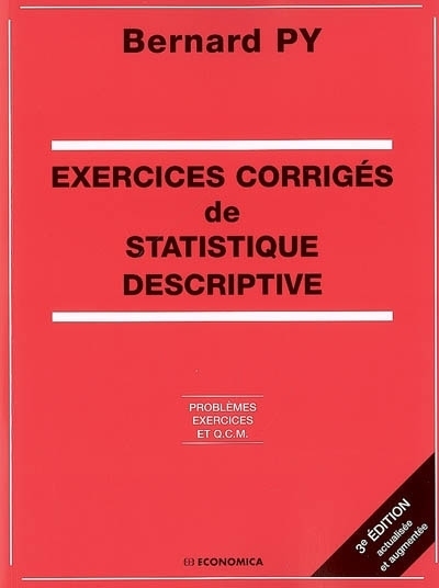 EXERCICES CORRIGES DE STATISTIQUE DESCRIPTIVE, 3E ED.
