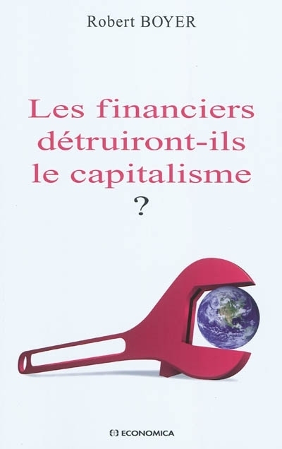 FINANCIERS DETRUIRONT-ILS LE CAPITALISME (LES)