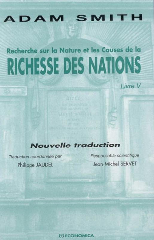 RECHERCHE SUR LA NATURE ET LES CAUSES DE LA RICHESSE DES NATIONS : LIVRE V