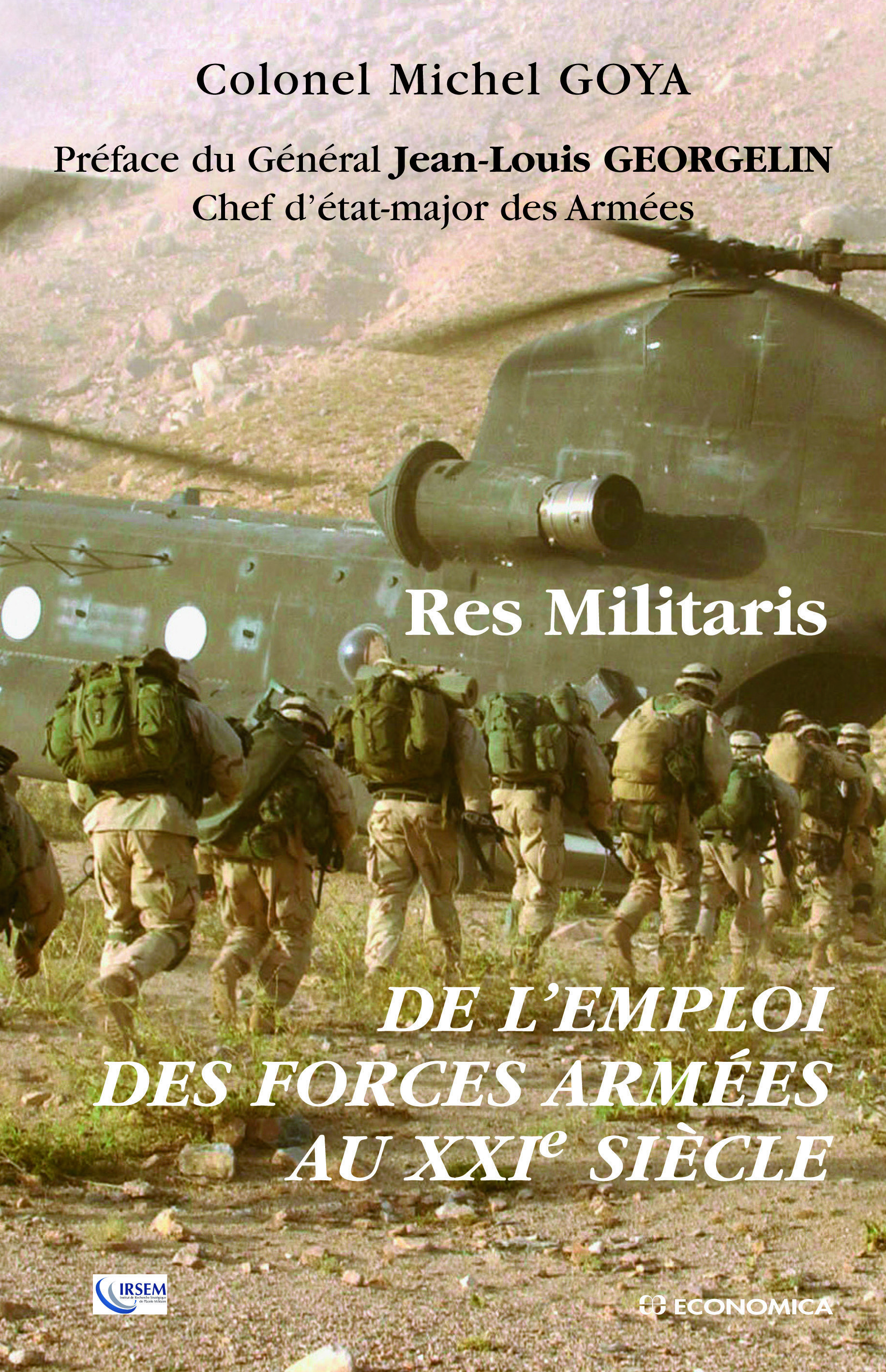 RES MILITARIS - DE L'EMPLOI DES FORCES ARMEES AU XXIE SIECLE