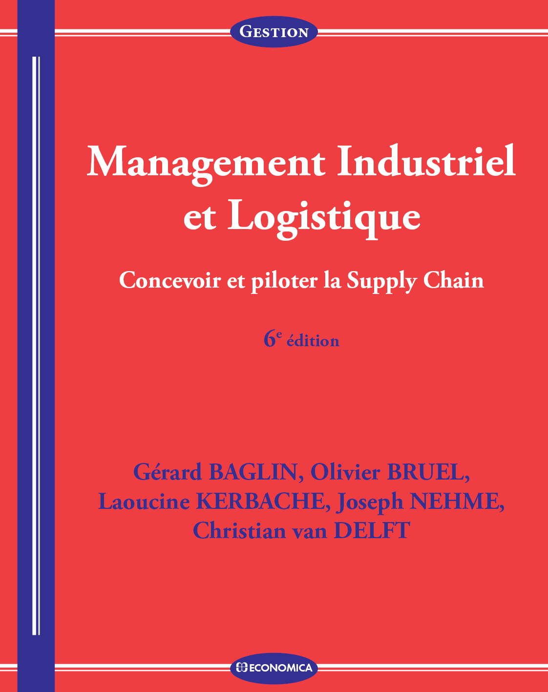 MANAGEMENT INDUSTRIEL ET LOGISTIQUE, 6E ED.