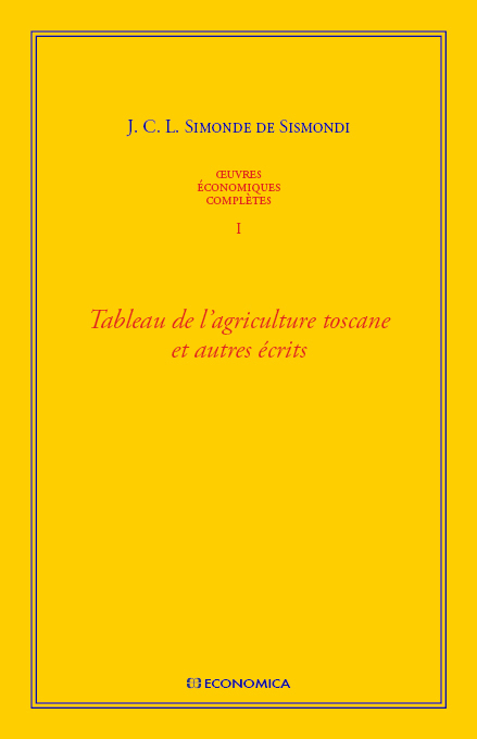 OEUVRES ECONOMIQUES COMPLETES , VOL 1 - TABLEAU DE L'AGRICULTURE TOSCANE ET AUTRES ECRITS