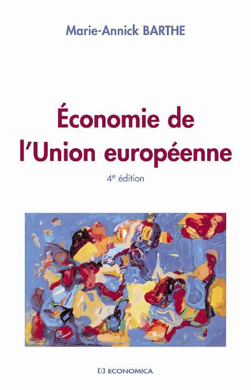 ECONOMIE DE L'UNION EUROPEENNE, 4E ED.