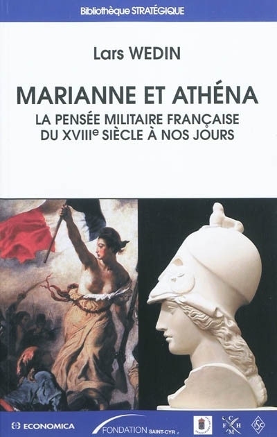 MARIANNE ET ATHENA - LA PENSEE MILITAIRE FRANCAISE DU XVIIIE