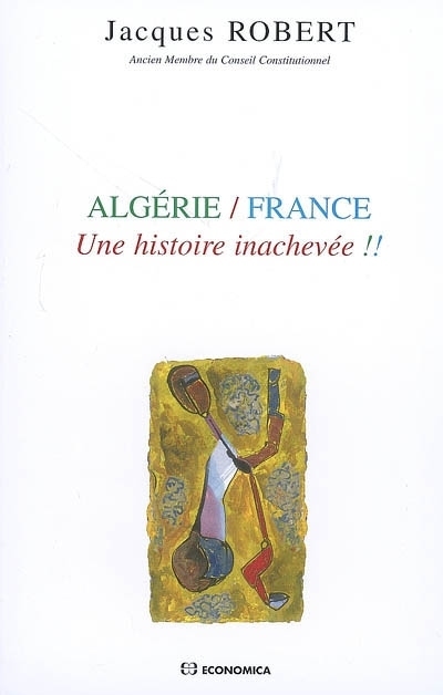ALGERIE/FRANCE UNE HISTOIRE INACHEVEE !!
