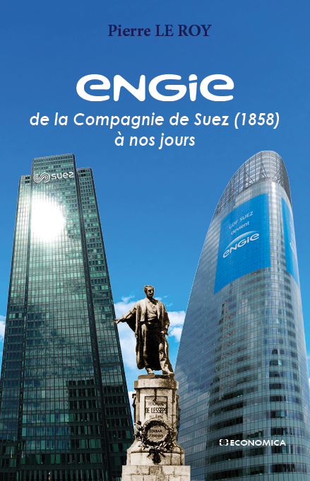 ENGIE - DE LA COMPAGNIE DE SUEZ (1858 A NOS JOURS)