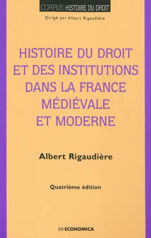 HISTOIRE DU DROIT ET DES INSTITUTIONS DANS LA FRANCE MEDIEVALE ET MODERNE