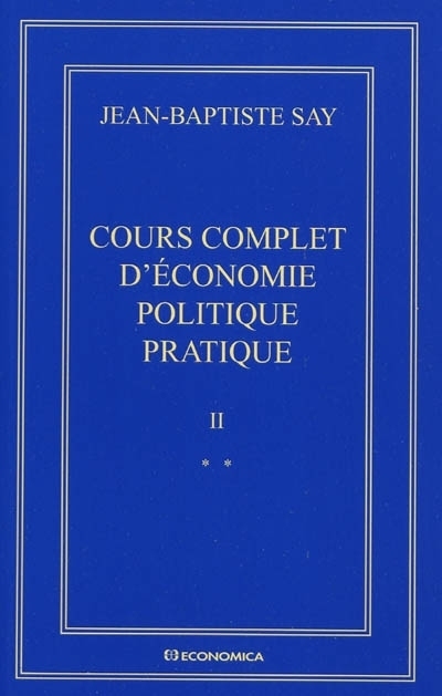 COURS COMPLET D'ECONOMIE POLITIQUE PRATIQUE EN DEUX TOMES - VOLUME II