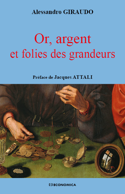 OR, ARGENT ET FOLIES DES GRANDEURS