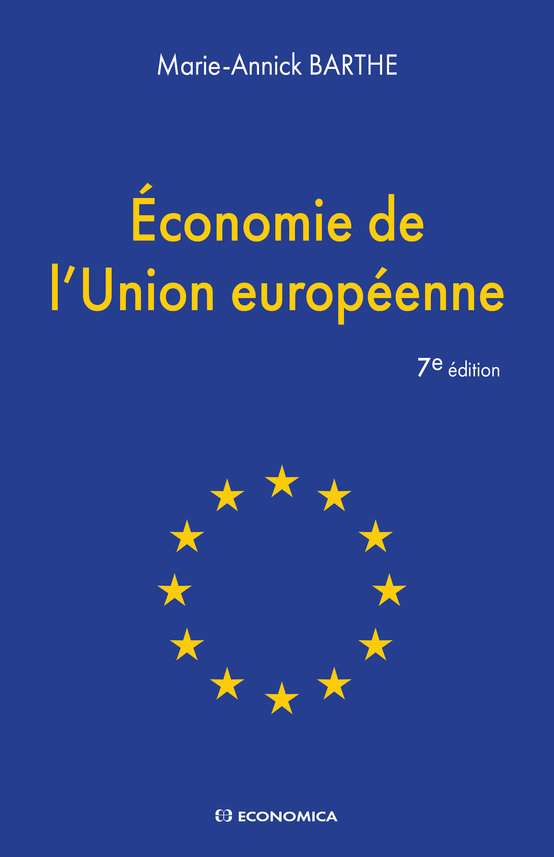 ECONOMIE DE L'UNION EUROPEENNE, 7E ED.