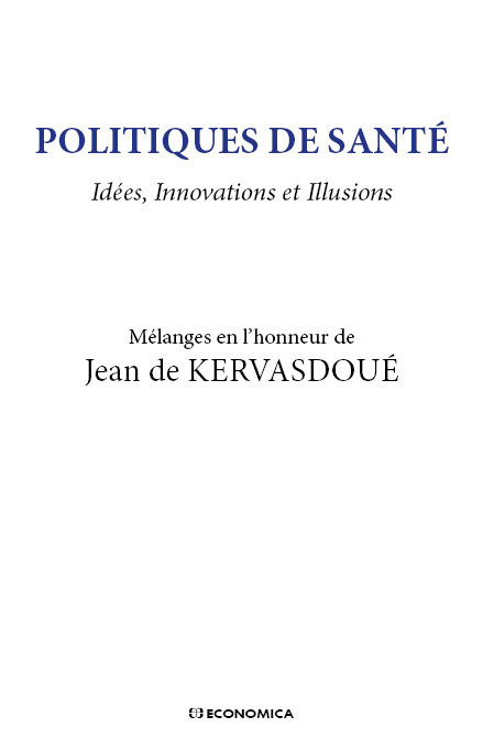 POLITIQUES DE SANTE - IDEES, INNOVATIONS ET ILLUSIONS