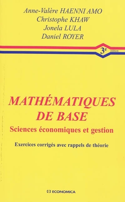 MATHEMATIQUES DE BASE  SCIENCES ECONOMIQUES ET GESTION, 3E ED.