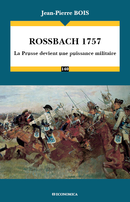 ROSSBACH 1757 - LA PRUSSE DEVIENT UNE PUISSANCE MILITAIRE