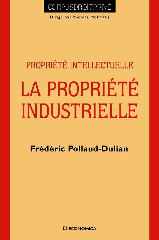 LA PROPRIETE INDUSTRIELLE - PROPRIETE INTELLECTUELLE