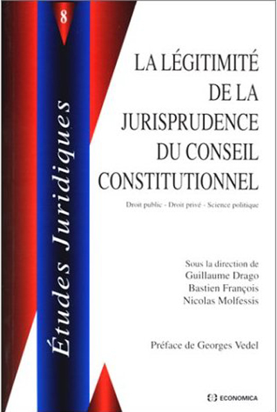 LEGITIMITE DE LA JURISPRUDENCE DU CONSEIL CONSTITUTIONNEL (LA)