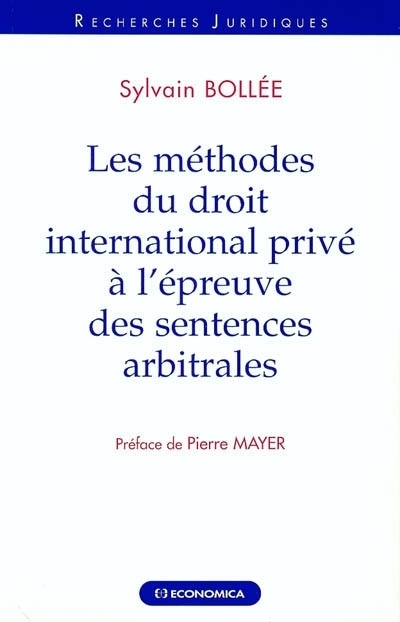 METHODES DE DROIT INTERNATIONAL PRIVE A L'EPREUVE DES SENTENCES ARBITRALES (LES)