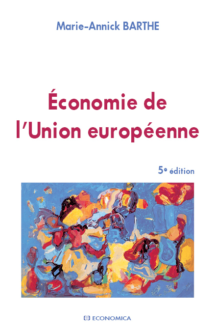 ECONOMIE DE L'UNION EUROPEENNE, 5E ED.