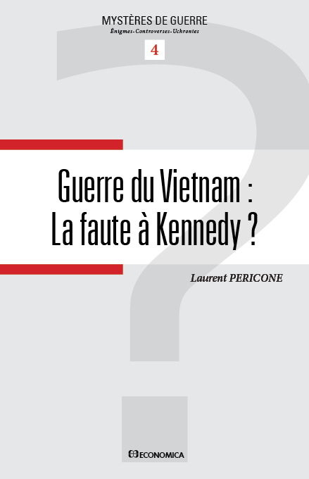 GUERRE DU VIETNAM : LA FAUTE A KENNEDY