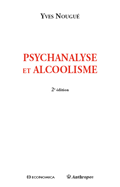 PSYCHANALYSE ET ALCOOLISME, 2E ED.