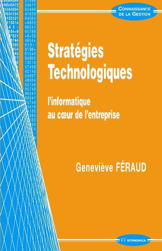 STRATEGIES TECHNOLOGIQUES - L'INFORMATIQUE AU COEUR DE L'ENTREPRISE