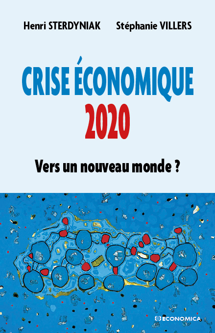 CRISE ECONOMIQUE 2020 - VERS UN NOUVEAU MONDE ?