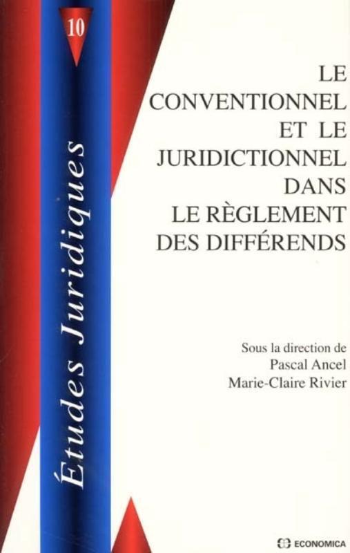 CONVENTIONNEL ET LE JURIDICTIONNEL DANS LE REGLEMENT DES DIFFERENDS (LE)