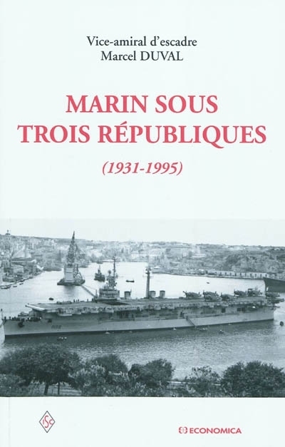 MARIN SOUS TROIS REPUBLIQUES 1931-1995