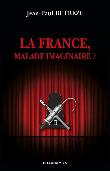 FRANCE, MALADE IMAGINAIRE ?
