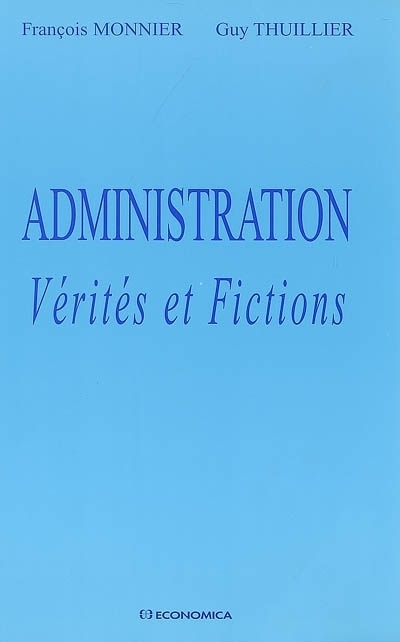 ADMINISTRATION VERITES ET FICTIONS