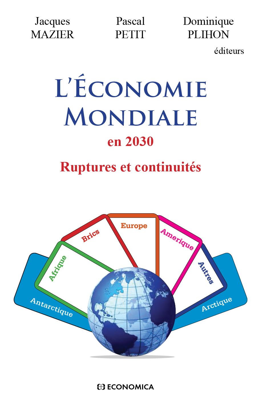 ECONOMIE MONDIALE EN 2030 - RUPTURES ET CONTINUITE (L')