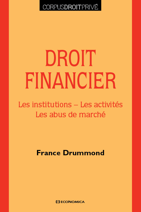 DROIT FINANCIER - LES INSTITUTIONS, LES ACTIVITES, LES ABUS DE MARCHE