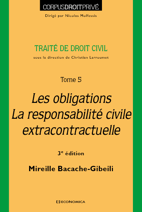 DROIT CIVIL - T05 - TRAITE DE DROIT CIVIL - LES OBLIGATIONS, LA RESPONSABILITE CIVILE EXTRACONTRACTU