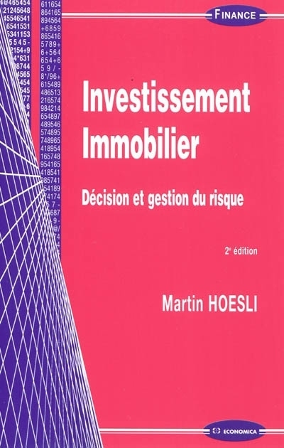 INVESTISSEMENT IMMOBILIER, 2E ED. - DECISION ET GESTION DU RISQUE