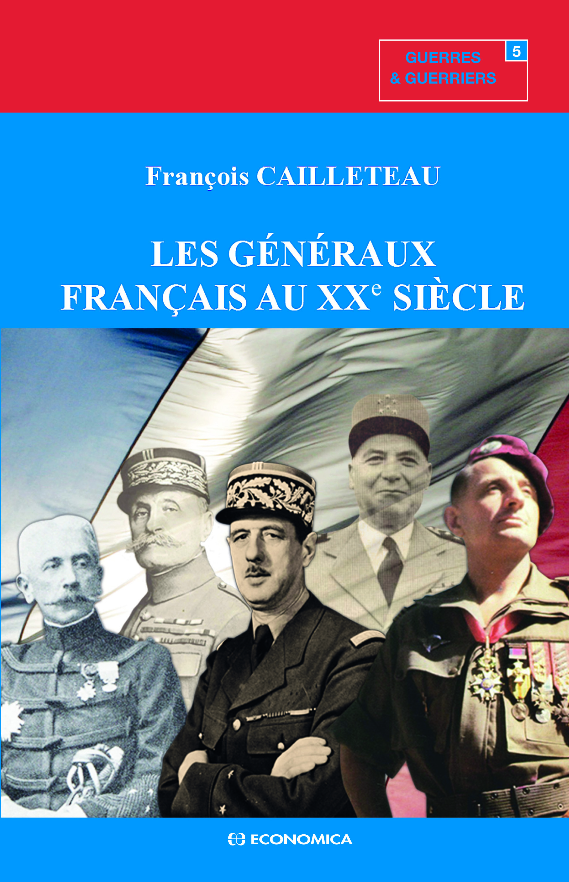GENERAUX FRANCAIS AU XXE SIECLE (LES)