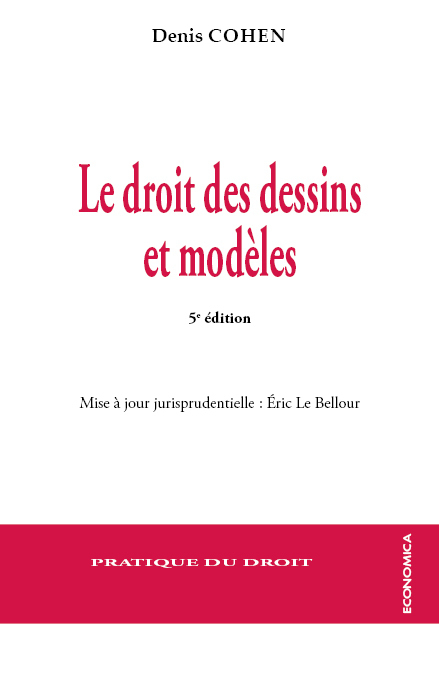 LE DROIT DES DESSINS ET MODELES, 5E ED.