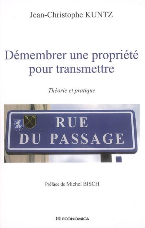DEMEMBRER UNE PROPRIETE POUR TRANSMETTRE : THEORIE ET PRATIQUE
