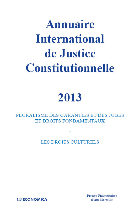 ANNUAIRE INTERNATIONAL DE JUSTICE CONSTITUTIONNELLE 2013 - VOL XXIX