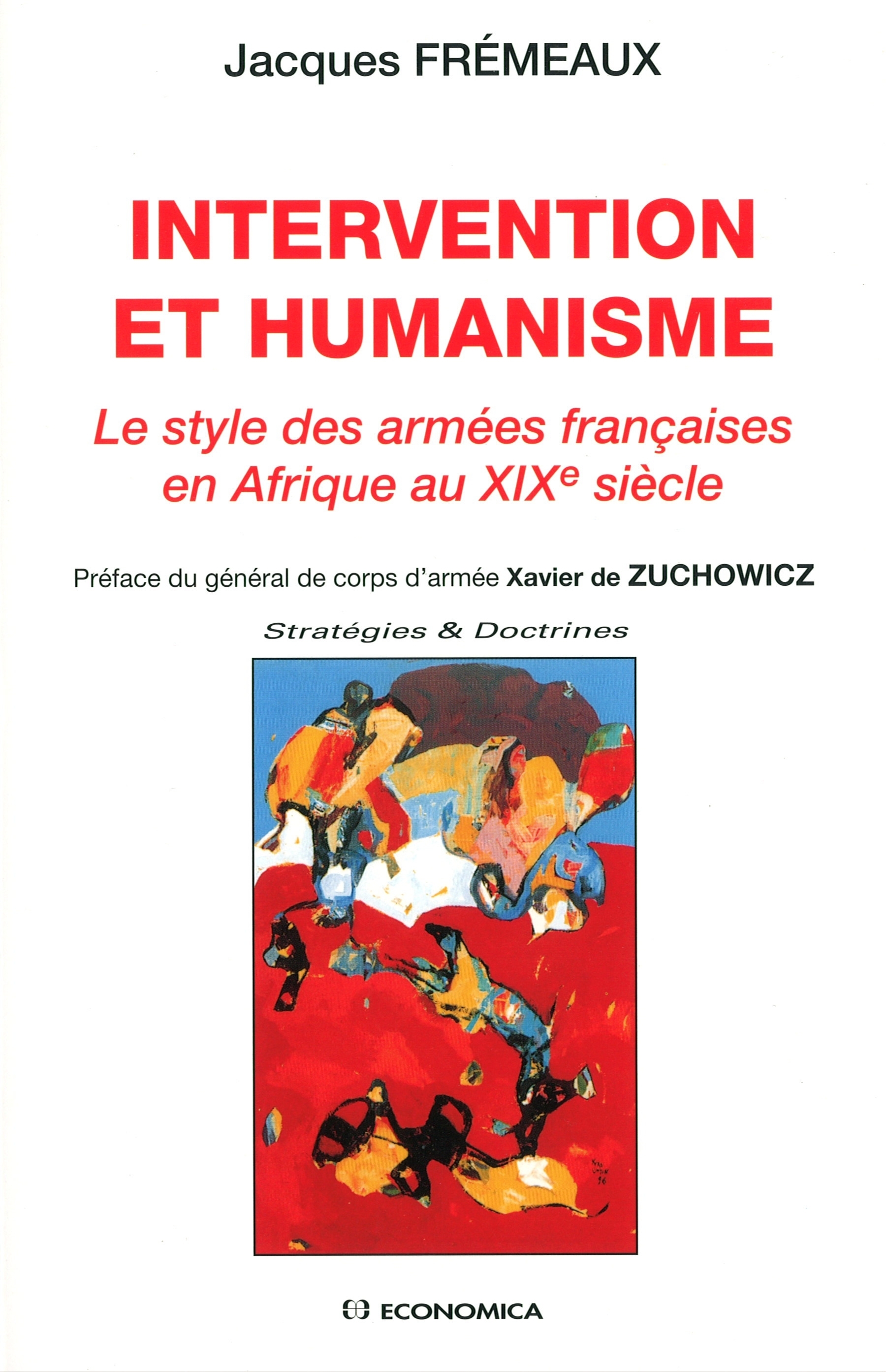 INTERVENTION ET HUMANISME : LE STYLE DES ARMEES FRANCAISES EN AFRIQUE AU XIXE SIECLE
