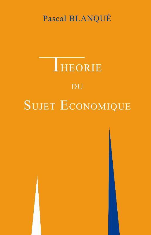 THEORIE DU SUJET ECONOMIQUE