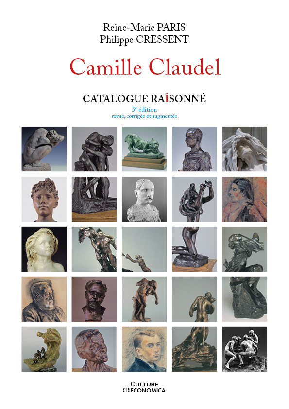 CAMILLE CLAUDEL - CATALOGUE RAISONNE, 5E EDITION REVUE, CORRIGEE ET AUGMENTEE
