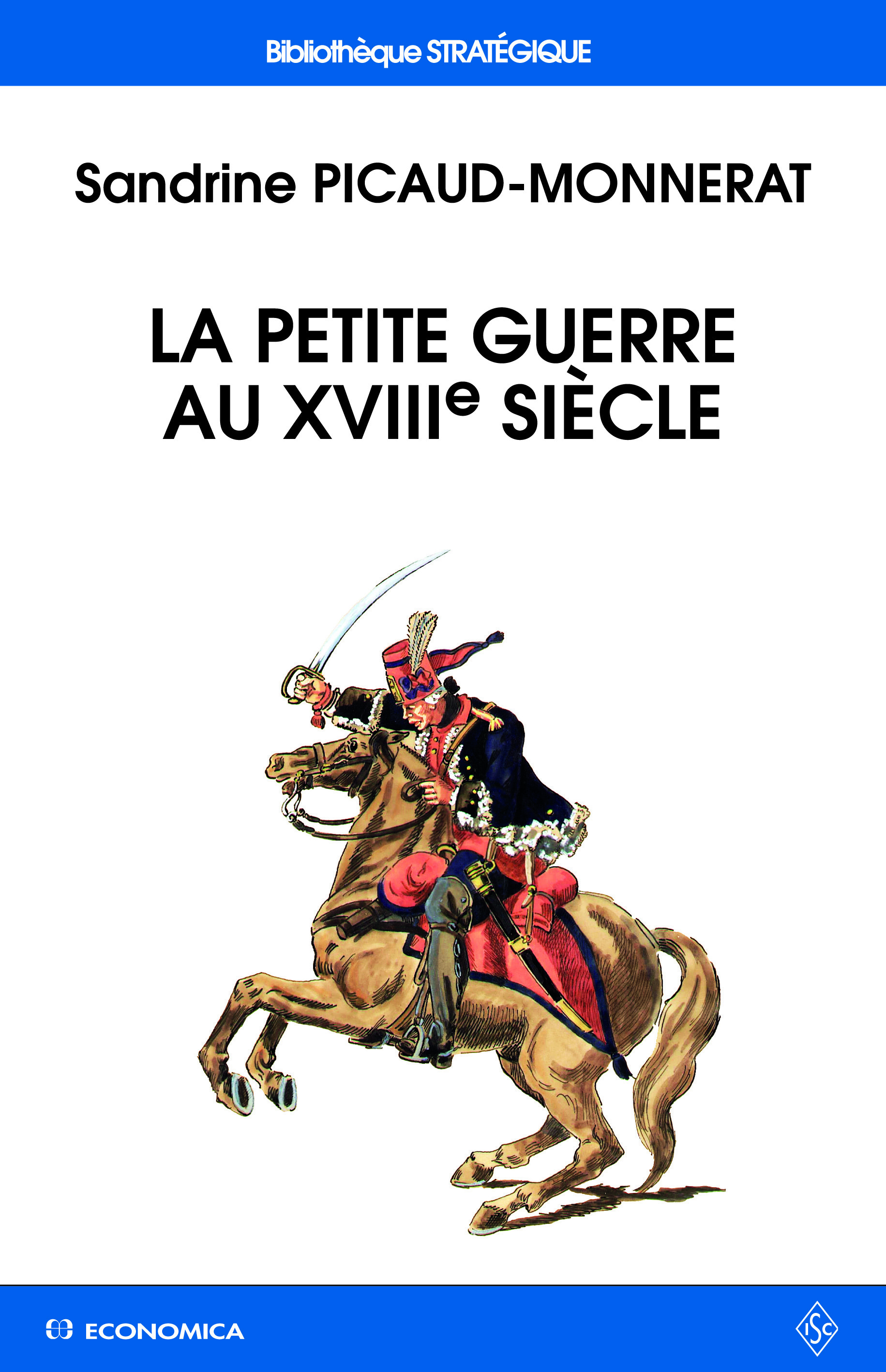 PETITE GUERRE AU XVIIIE SIECLE (LA)