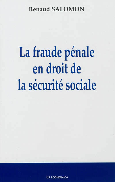 FRAUDE PENALE EN DROIT DE LA SECURITE SOCIALE (LA)