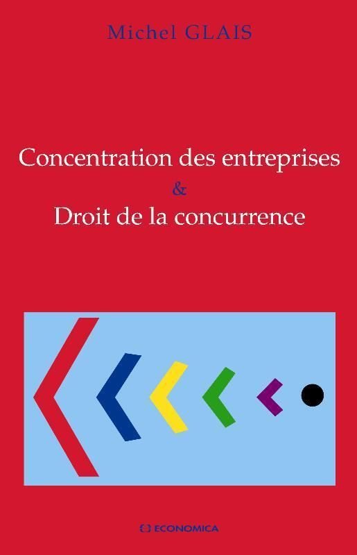 CONCENTRATION DES ENTREPRISES ET DROIT DE LA CONCURRENCE