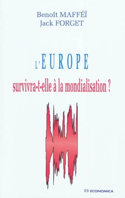 L'EUROPE SURVIVRA-T-ELLE A LA MONDIALISATION ?