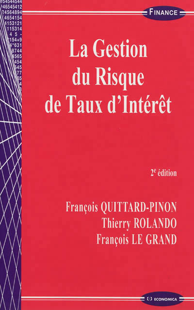 GESTION DU RISQUE DE TAUX D'INTERET, 2E ED (LA)